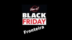 Black Friday Fronteira